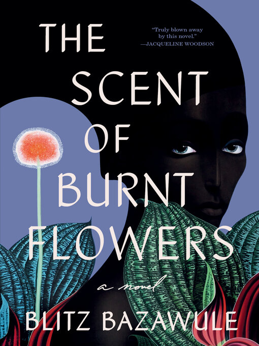 Title details for The Scent of Burnt Flowers by Blitz Bazawule - Wait list